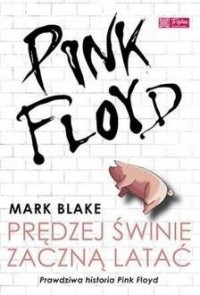 Pink Floyd. Prędziej świnie zaczną - okładka książki