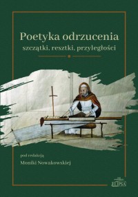 Poetyka odrzucenia: szczątki, resztki, - okładka książki