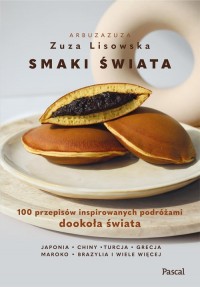 Smaki świata. 100 przepisów inspirowanych - okładka książki