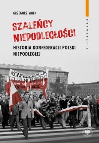 Szaleńcy niepodległości. Historia - okłakda ebooka