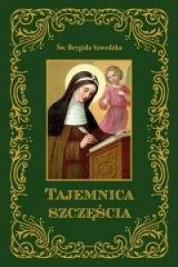 Tajemnica szczęścia Św.Brygida - okładka książki