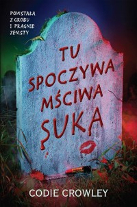 Tu spoczywa mściwa suka - okładka książki