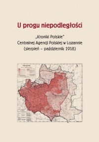 U progu niepodległości. Kroniki - okładka książki