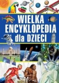 Wielka encyklopedia dla dzieci - okładka książki