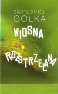 Wiosna rozstrzelana - okładka książki