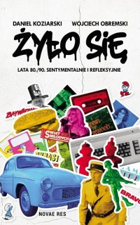 Żyło się. Lata 80./90. sentymentalnie - okładka książki