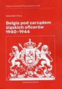 Belgia pod rządami śląskich oficerów - okładka książki