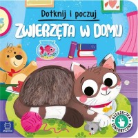 Dotknij i poczuj. Zwierzęta w domu. - okładka książki