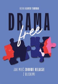 Drama Free. Jak mieć zdrowe relacje - okładka książki