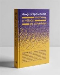 Drogi współczucia. Rozmowy o miłości - okładka książki