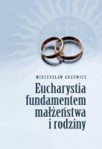 Eucharystia fundamentem małżeństwa - okładka książki