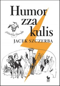 Humor zza kulis. Rozmowy o poczuciu - okładka książki