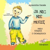 Ja nic nie muszę Mała książka o - pudełko audiobooku