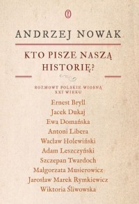 Kto pisze naszą historię? Rozmowy - okładka książki