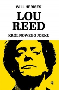 Lou Reed Król Nowego Jorku - okładka książki