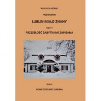 Lublin mało znany cz. II. Przeszłość - okładka książki