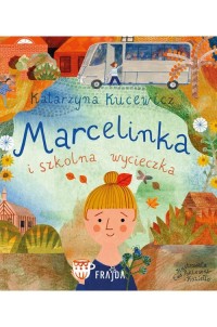 Marcelinka i wycieczka szkolna - okładka książki