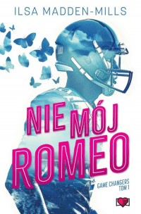 Nie mój Romeo. Game Changers. Tom - okładka książki