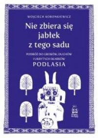 Nie zbiera się jabłek z tego sadu - okładka książki