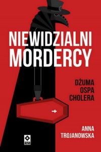 Niewidzialni mordercy Dżuma, ospa, - okładka książki