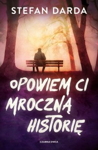 Opowiem ci mroczną historię - okładka książki