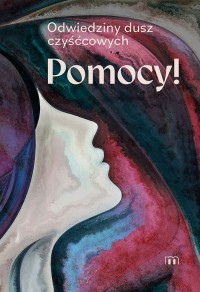 Pomocy! Odwiedziny dusz czyśćcowych - okładka książki