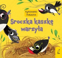 Rymowanki maluszka Sroczka kaszkę - okładka książki