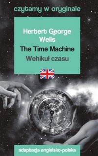 The Time Machine Wehikuł czasu - okładka książki