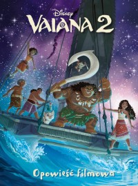 Vaiana 2. Opowieść filmowa. Disney - okładka książki