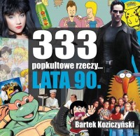 333 popkultowe rzeczy lata 90 - okładka książki