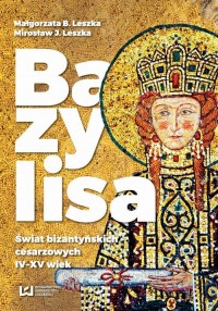 Bazylisa. Świat bizantyńskich cesarzowych - okłakda ebooka