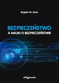 Bezpieczeństwo a nauki o bezpieczeństwie - okładka książki