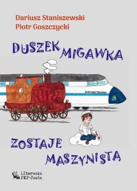 Duszek Migawka zostaje maszynistą - okładka książki