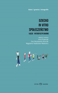 Dziecko in vitro społeczeństwo. - okłakda ebooka