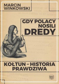 Gdy Polacy nosili dredy. Kołtun - okłakda ebooka