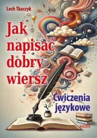 Jak napisać dobry wiersz. Ćwiczenia - okładka książki