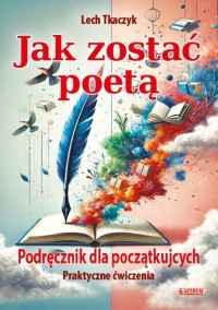 Jak zostać poetą. Podręcznik dla - okładka książki