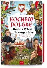 Kocham Polskę. Historia Polski - okładka książki