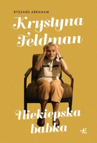 Krystyna Feldman. Niekiepska babka - okładka książki