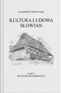 Kultura Ludowa Słowian. Tom 1. - okładka książki