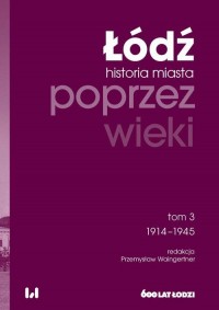 Łódź poprzez wieki. Historia miasta, - okłakda ebooka