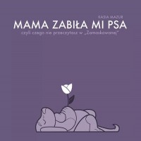 Mama zabiła mi psa - okładka książki