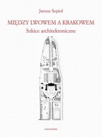 Między Lwowem a Krakowem.. Szkice - okłakda ebooka