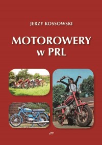 Motorowery w PRL. Historia Motoryzacji - okładka książki