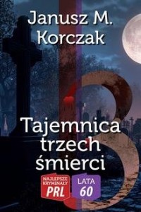 Tajemnica trzech śmierci. Seria: - okładka książki