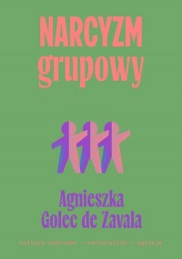 Narcyzm grupowy. Kultura narcyzmu - okładka książki