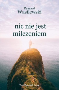 Nic nie jest milczeniem - okładka książki