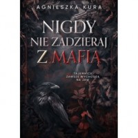 Nigdy nie zadzieraj z mafią - okładka książki