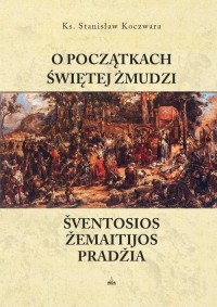 O początkach Świętej Żmudzi - okłakda ebooka