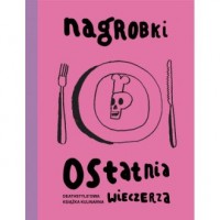 Nagrobki / Ostatnia wieczerza - okładka książki